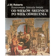 Ilustrowana Historia Świata T. 2, Od wieków średnich po wiek oświecenia